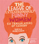 Book cover of: The League of Extraordinarily Funny Women. By: Sheila Moeschen