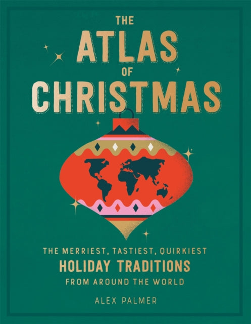 Book cover of: The Atlas of Christmas. By: Alex Palmer