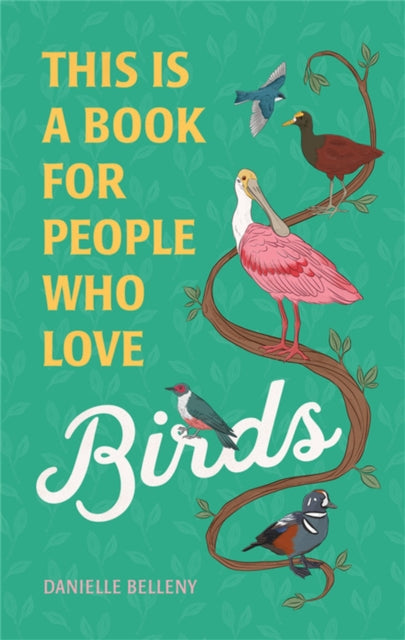 Book cover of: This Is a Book for People Who Love Birds. By: Danielle Belleny