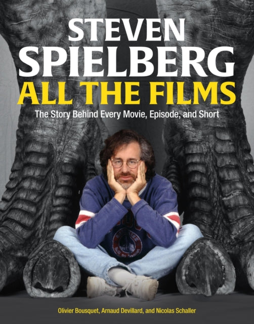 Book cover of: Steven Spielberg All the Films. By: Arnaud Devillard