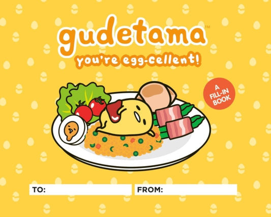 Book cover of: Gudetama: You're Egg-cellent!. By: Jenn Fujikawa