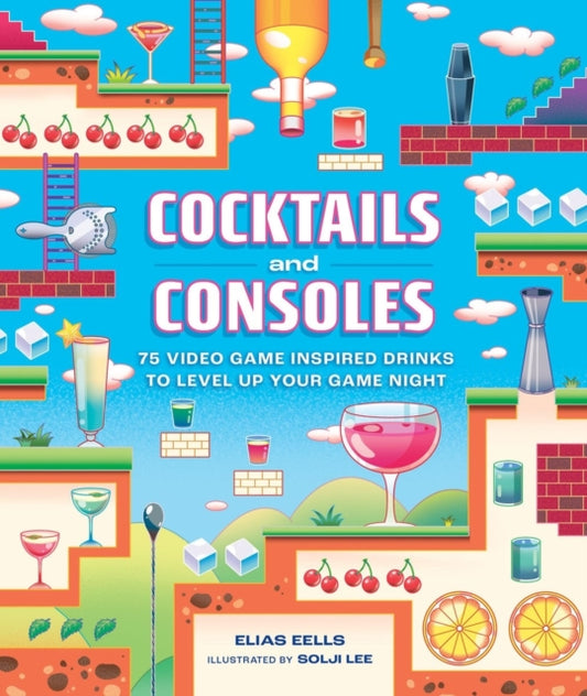 Book cover of: Cocktails and Consoles. By: Elias Eells