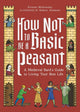 Book cover of: How Not to Be a Basic Peasant. By: Kristen Mulrooney