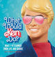 What Would Ken Do?, What I’ve Learned from Life and Barbie 9780762488735 Kara Nesvig