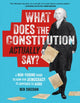 Book cover of: What Does the Constitution Actually Say?. By: Ben Sheehan