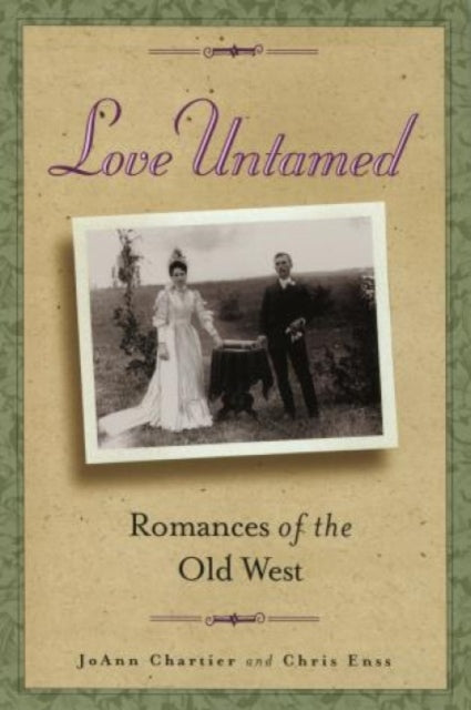 Book cover of: Love Untamed: Romances of the Old West. By: JoAnn Chartier