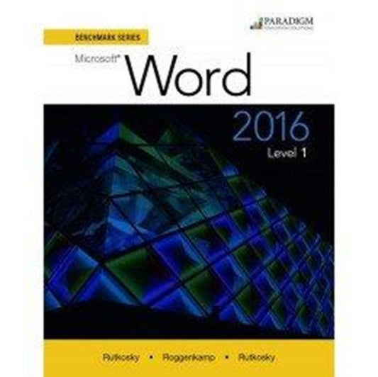 Benchmark Series: Microsoft Word 2016 Level 1