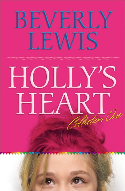 Book cover of: Holly`s Heart Collection One – Books 1–5. By: Beverly Lewis