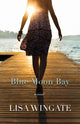 Book cover of: Blue Moon Bay. By: Lisa Wingate