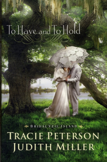 Book cover of: To Have and To Hold. By: Tracie Peterson