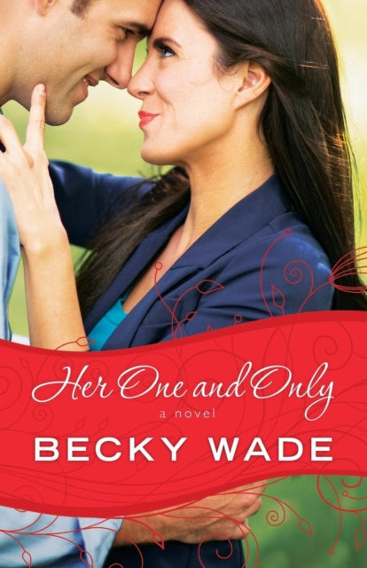 Book cover of: Her One and Only. By: Becky Wade