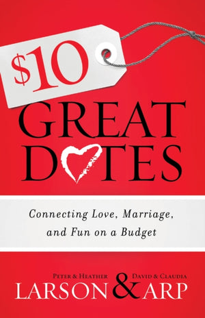 $10 Great Dates – Connecting Love, Marriage, and Fun on a Budget