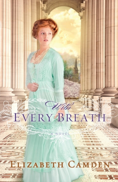 Book cover of: With Every Breath. By: Elizabeth Camden