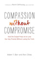 Book cover of: Compassion without Compromise – How the Gospel Frees Us to Love Our Gay Friends Without Losing the Truth. By: Adam T. Barr