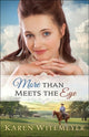 Book cover of: More Than Meets the Eye. By: Karen Witemeyer