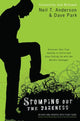 Book cover of: Stomping Out the Darkness - Discover Your True Identity in Christ and Stop Putting Up with the World`s Garbage!. By: Neil T. Anderson