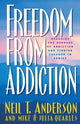 Book cover of: Freedom from Addiction – Breaking the Bondage of Addiction and Finding Freedom in Christ. By: Neil T. Anderson
