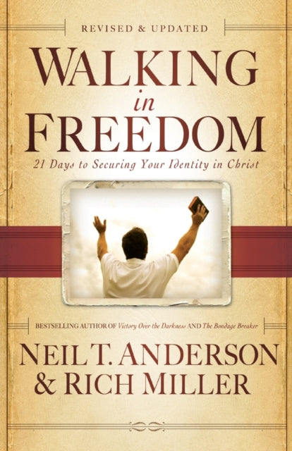 Book cover of: Walking in Freedom – 21 Days to Securing Your Identity in Christ. By: Neil T. Anderson