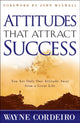 Book cover of: Attitudes That Attract Success. By: Wayne Cordeiro