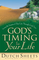 Book cover of: God`s Timing for Your Life. By: Dutch Sheets