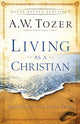 Book cover of: Living as a Christian – Teachings from First Peter. By: A.W. Tozer
