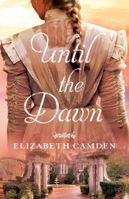 Book cover of: Until the Dawn. By: Elizabeth Camden