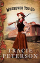 Book cover of: Wherever You Go. By: Tracie Peterson