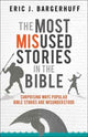Book cover of: Most Misused Stories in the Bible – Surprising Ways Popular Bible Stories Are Misunderstood