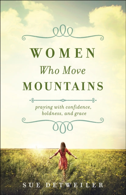 Book cover of: Women Who Move Mountains – Praying with Confidence, Boldness, and Grace