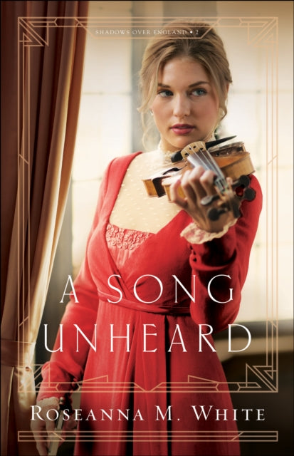 Book cover of: Song Unheard. By: Roseanna M. White