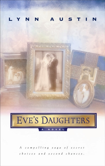 Book cover of: Eve`s Daughters. By: Lynn N. Austin