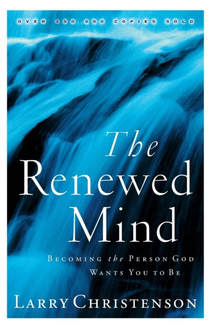 Book cover of: Renewed Mind – Becoming the Person God Wants You to Be