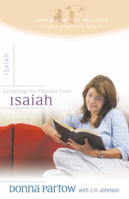 Extracting the Precious from Isaiah – A Bible Study for Women