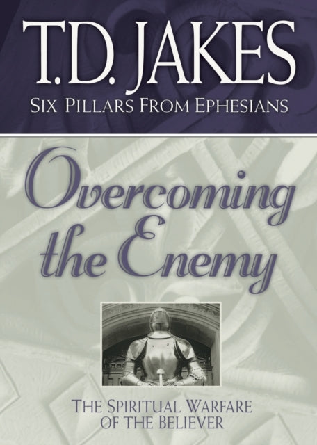 Book cover of: Overcoming the Enemy – The Spiritual Warfare of the Believer. By: T. D. Jakes