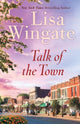 Book cover of: Talk of the Town. By: Lisa Wingate
