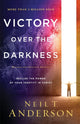 Book cover of: Victory Over the Darkness – Realize the Power of Your Identity in Christ. By: Neil T. Anderson