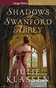 Book cover of: Shadows of Swanford Abbey. By: Julie Klassen