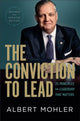 Book cover of: Conviction to Lead – 25 Principles for Leadership That Matters. By: Albert Mohler
