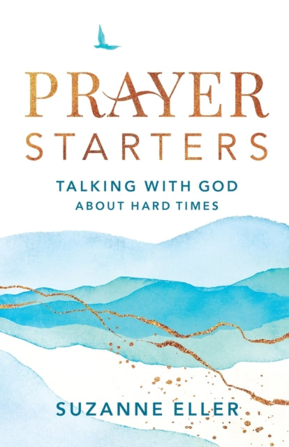 Book cover of: Prayer Starters – Talking with God about Hard Times. By: Suzanne Eller