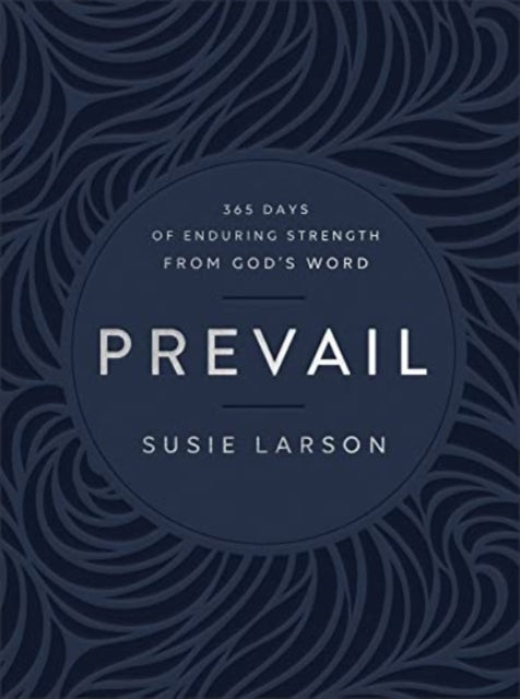 Book cover of: Prevail – 365 Days of Enduring Strength from God`s Word