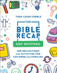Book cover of: Bible Recap Kids` Devotional – 365 Reflections and Activities for Children and Families. By: Tara Leigh Cobble