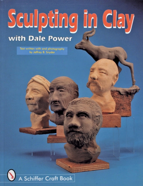 Book cover of: Sculpting in Clay With Dale Power