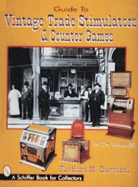 Book cover of: Guide to Vintage Trade Stimulators & Counter Games. By: Richard M. Bueschel