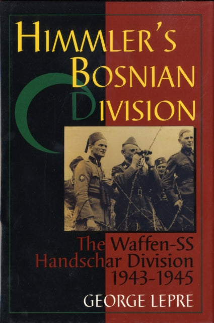 Book cover of: Himmler's Bosnian Division. By: George Lepre