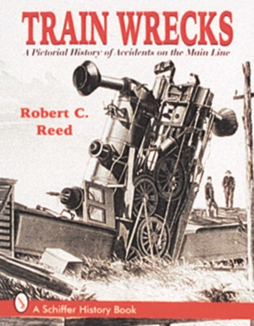 Book cover of: Train Wrecks. By: Robert Carroll Reed