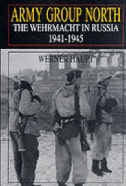 Book cover of: Army Group North. By: Werner Haupt