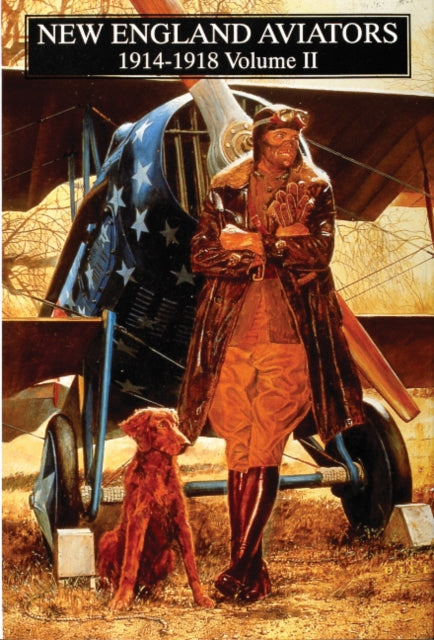 Book cover of: New England Aviators 1914-1918, Vol. II. By: name missing