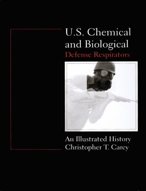 Book cover of: U.S. Chemical and Biological Defense Respirators