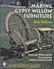 Book cover of: Making Gypsy Willow  Furniture