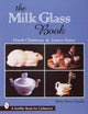 Book cover of: Milk Glass Book